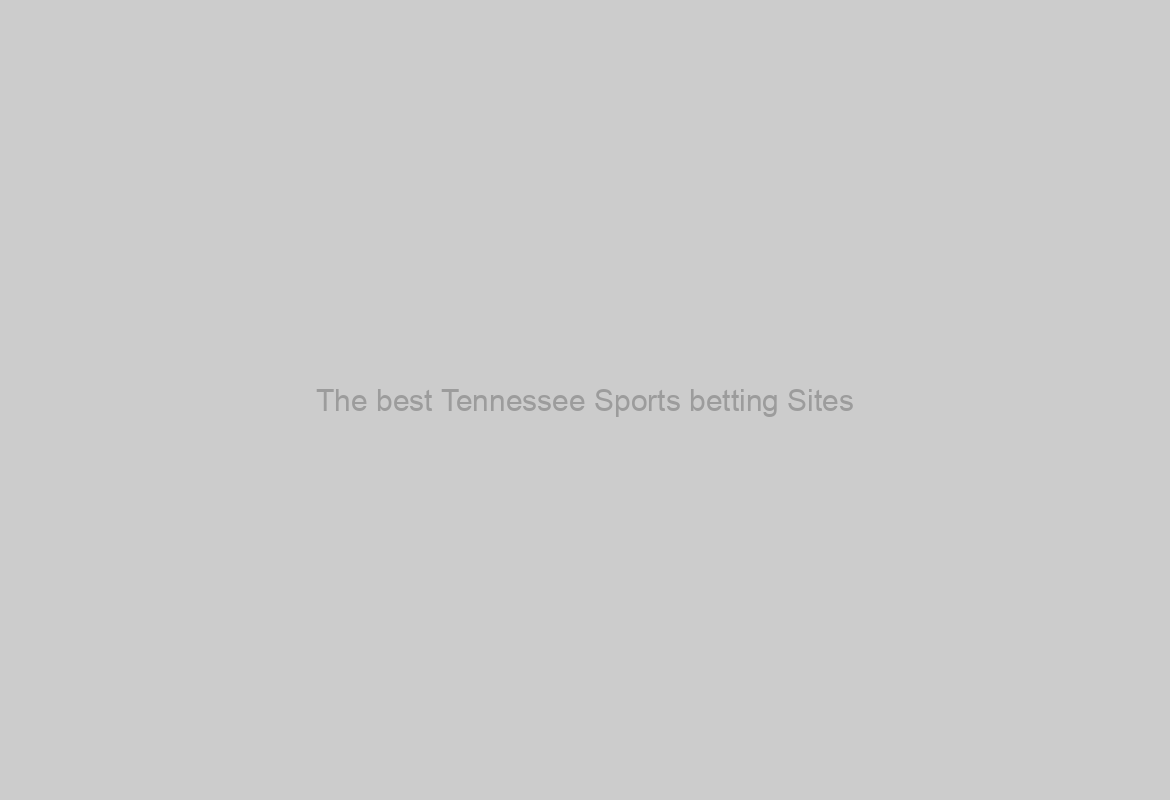 The best Tennessee Sports betting Sites